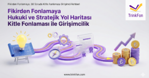 Fikirden Fonlamaya: 30 Soruda Kitle Fonlaması Girişimci Rehberi